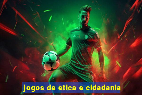 jogos de etica e cidadania